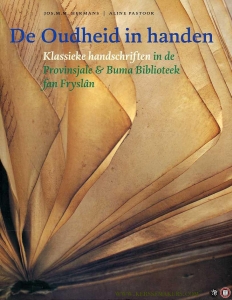 De Oudheid in handen. Klassieke handschriften in de Provinsjale & Buma Bibliotheek fan Fryslân — HERMANS, Jos / PASTOOR, Aline