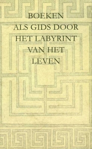 Boeken als gids door het labyrint van het leven. — Diverse auteurs