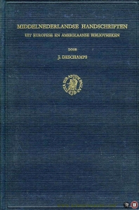 Middelnederlandse handschriften uit Europese en Amerikaanse bibliotheken — DESCHAMPS, J.