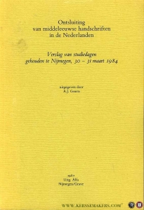 Ontsluiting van middeleeuwse handschriften in de Nederlanden. Verslag van studiedagen gehouden te Nijmegen, 30-31 maart 1984. — GEURTS, A.