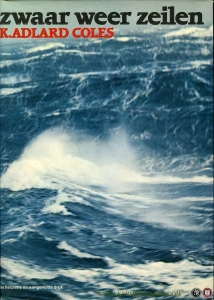 Zwaar weer zeilen. Zesde herziene en aangevulde druk — COLES, K. Adlard