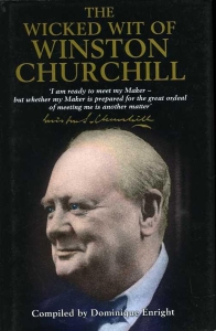 The Wicked Wit of Winston Churchill — ENRIGHT, Dominique