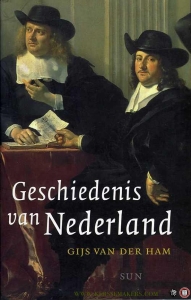 Geschiedenis van Nederland. (herziene editie van Geschiedenis van Nederland, in 1998 verschenen) — HAM, Gijs van der