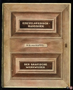 Encyclopedisch handboek der grafische werkwijzen, Ten dienste van plaatdrukkers, uitgevers, beoefenaren der vrije kunsten en verzamelaars van prentkunst met 34 afbeeldingen tusschen den tekst. — HUFFEL, N.G. van