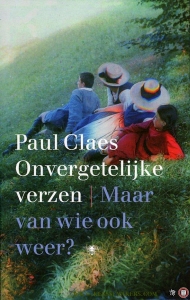 Onvergetelijke verzen. Maar van wie ook weer? — CLAES, Paul