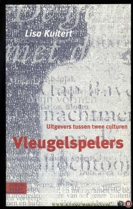 Vleugelspelers. Uitgevers tussen twee culturen. — KUITERT, Lisa