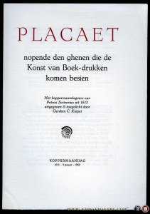 Placaet nopende den ghenen die de Konst van Boek-drukken komen besien. Het koppermaandagvers van Petrus Scriverius uit 1612. — SCRIVERIUS, Petrus / Gerdien C. Kuiper (toelichting en uitgave)
