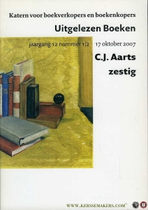 C.J. Aarts zestig. Uitgelezen Boeken. Katern voor boekverkopers en boekenkopers, Jaargang 12 / nummer 1/2, 17 oktober 2007 — Diverse auteurs