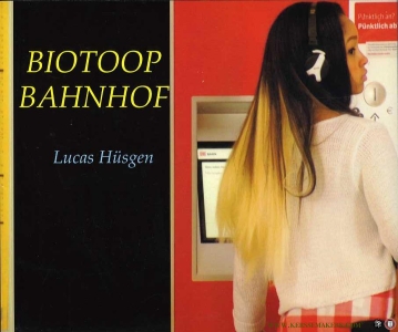 Biotoop Bahnhof. — HÜSGEN, Lucas