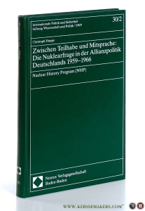 Zwischen Teilhabe und Mitsprache: Die Nuklearfrage in der Allianzpolitik Deutschlands 1959-1966. Nuclear History Program (NHP). — Hoppe, Christoph.