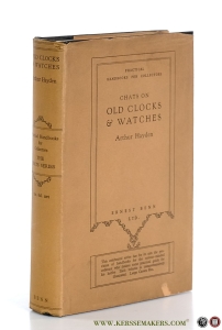 Chats on Old Clocks. With a frontispiece and 85 illustrations. — Hayden, Arthur.