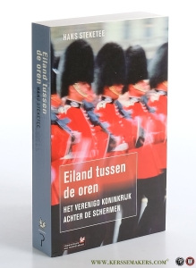 Eiland tussen de oren. Het Verenigd Koninkrijk achter de schermen. — Steketee, Hans.