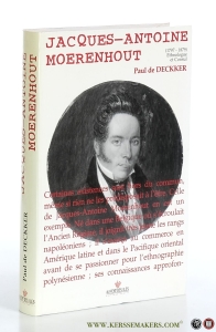 Jacques-Antoine Moerenhout (1797 - 1879), Ethnologue et Consul. — De Deckker, Paul.