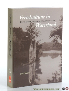 Vertelcultuur in Waterland. De volksverhalen uit de collectie Bakker in hun context (ca. 1900). — Meder, Theo.