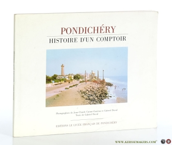 Pondichéry. Histoire d'un comptoir. Photographies de Jean-Claude Cuinat-Guerraz et Gabriel Duval. — Duval, Gabriel.
