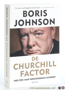 De Churchill Factor. Hoe één man geschiedenis schreef. — Johnson, Boris.