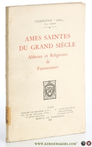 Ames saintes du grand siècle. Abbesses et religieuses de Faremoutiers. — NN