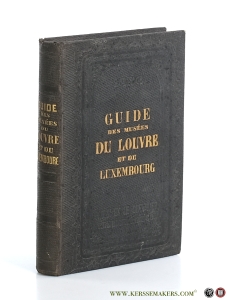 Guide dans les musées de peinture et de sculpture du Louvre et du Luxembourg. — Pelloquet, Th.