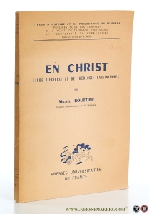 En Christ. Étude d'egégèse et de théologie Pauliniennes. — Bouttier, Michel.