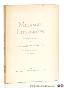 Melanges Liturgiques recueillis parmi les oeuvres de Dom Lambert Beauduin O.S.B. à l'occasion de ses 80 ans (1873-1953). — Beauduin, Lambert.