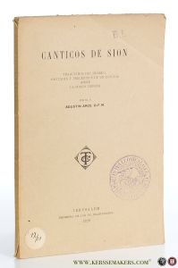 Canticos de Sion. Traducidos del hebreo, anotados y precedidos de un estudio sobre la poesia hebrea. — Arce, Agustin.