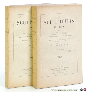 Les Sculpteurs Italiens. Edition française, revue, augmentée et ornee de trente-cinq gravures sur bois dans le texte. [ 2 volumes ]. — Perkins, Charles C. / Ch. Ph. Haussoullier.