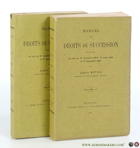 Manuel des Droits de Succession établis par les lois du 27 décembre 1817, 19 mars 1841 et 17 décembre 1851. [ 2 volumes ]. — Artus, Joseph.