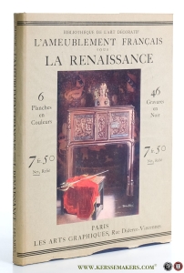 L'ameublement Français sous la renaissance. Ouvrage illustré de 6 planches en couleurs et de 46 figures en noir. — Funck-Brentano, Frantz.