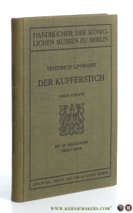 Der Kupferstich. Vierte Auflage. Mit 131 Abbildungen. — Lippmann, Friedrich.