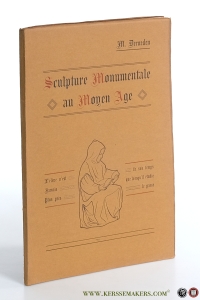 La Sculpture Monumentale au Moyen-Age. Principes & Applications. — Derneden, Michel.