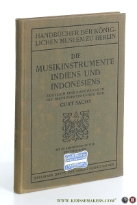 Die Musikinstrumente Indiens und Indonesiens. Zugleich eine Einführung in die Instrumentenkunde. Mit 117 Abbildungen im Text und einer Karte. — Sachs, Curt.