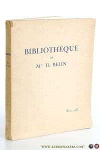 Bibliothèque de Mme Th. Belin. Précieux manuscrits à Miniatures Livres à figures des XVIe, XVIIe et XVIIIe siècles. Riches reliures anciennes armoriées. — Belin, Th. / Catalogue: