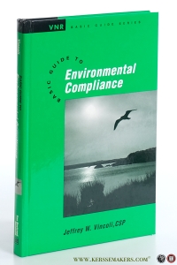 Basic guide to Environmental Compliance. — Vincoli, Jeffrey W.