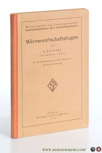 Wärmewirtschaftsfragen. Mit 40 Abbildungen und 17 Tabellen Im Text und Anhang. — Litinsky, L.