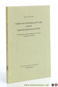 Studien zur Grundlegung der Logik und der logischen Interpretationsmittel. Mit besonderer Berücksichtigung von Texten griechischer Denker. — Egger, Paul.