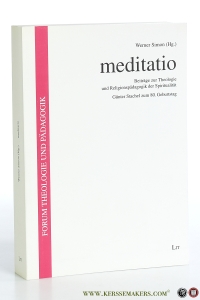 Meditatio. Beiträge zur Theologie und Religionspädagogik der Spiritualität. Günter Stachel zum 80. Geburtstag. — Simon, Werner (ed.).