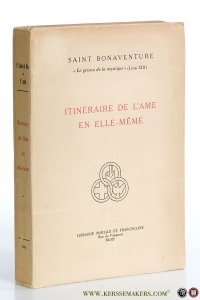 Itinéraire de l'âme en elle-même - introduction et traduction du P. Jean de Dieu de Champsecret. Commentaire du P. Louis de Mercin. — Saint Bonaventure 'Le prince de la mystique' (Léon XIII).