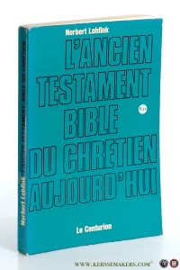 L'Ancien Testament bible du chrétien aujourd'hui. Traduction de Joseph Feisthauer. — Lohfink, Norbert.
