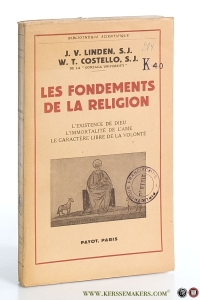 Les fondements de la religion. L'existence de Dieu. L'immortalité de l'Ame. Le caractère libre de la volonté. Traduction de B. de Zélicourt. — Linden, James V. / William T. Costello.