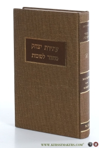 Machzor voor Soekoet. Gebeden voor het loofhuttenfeest. Atirat Jitschak. Het smeken van Jitschak. Deel V, 1. — Dasberg, I. / W.J. van Bekkum / A. W Rosenberg.