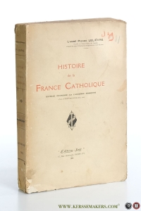 Histoire de la France Catholique. — Lelièvre, L'abbé Pierre.