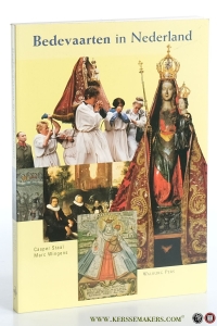 Bedevaarten in Nederland. — Staal, Casper / Marc Wingens.