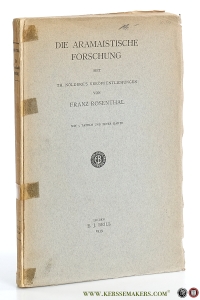 Die Aramaistische Forschung seit Th. Noldeke's Veroffentlichungen. Mit 5 Tafeln und einer Karte. — Rosenthal, Franz.