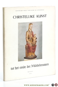 Christelijke kunst tot het einde der Middeleeuwen. Catalogus. — Jansen, Ad.