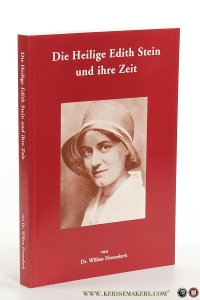 Die Heilige Edith Stein und ihre Zeit. — Heemskerk, Dr. Willem.