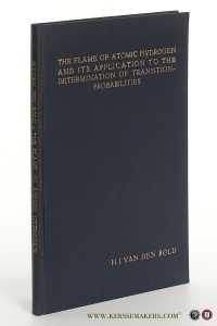 The flame of atomic hydrogen and its application to the determination of transition-probabilities. — Bold, Hermanus Johannes van den.