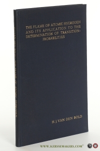 The flame of atomic hydrogen and its application to the determination of transition-probabilities. — Bold, Hermanus Johannes van den.