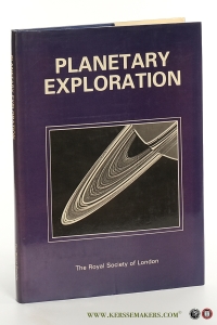 Planetary Exploration. A Royal Society Discussion. [First published in Philosophical Transactions of the Royal Society of London, series A, volume 303 (no. 1477), pages 213-381.]. — Massey, Harrie / S.K. Runcorn / J.E. Guest / G.E. Hunt / M.M. Woolfson.