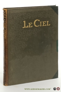 Nouvel Astronomie pittoresque. Le Ciel. Illustré sous la direction de Lucien Rudaux. 710 reproductions photographiques. 275 cartes ou dessins, 2 cartes hors texte en couleurs, 8 hors-texteen couleurs, 16 hors-texte monochromes. — Berget, Alphonse / Lucien Rudaux.