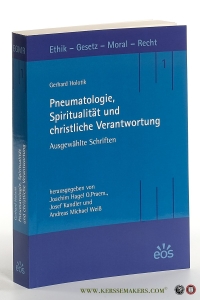 Pneumatologie, Spiritualität und christliche Verantwortung. Ausgewählte Schriften. Herausgegeben von Joachim Hagel O.Praem., Josef Kandler und Andreas Michael Weiß. — Holotik, Gerhard.